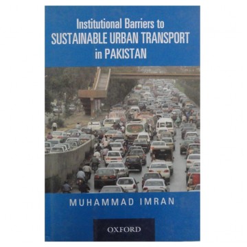 Institutional Barriers to Sustainable Urban Transport in Pakistan